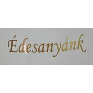 Urna felirat - Édesanyánk Urna felirat - Édesanyánk