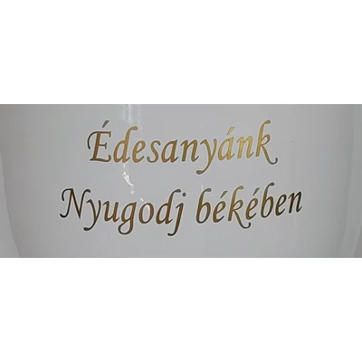 Urna felirat - Édesanyánk nyugodj békében